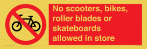 No scooters, bikes, roller blades or skateboards allowed in store
